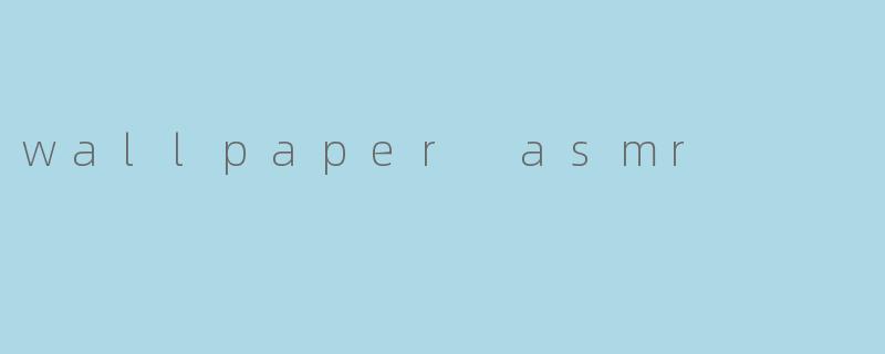 wallpaper asmr